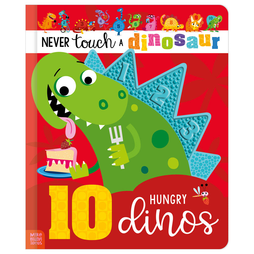 Never Touch a Dinosaur: 10 Hungry Dinos (9781836424574) by Make Believe Ideas