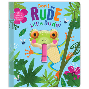 Don't Be Rude, Little Dude!