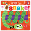 Never Touch a Snake!