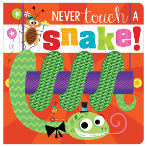 Never Touch a Snake!