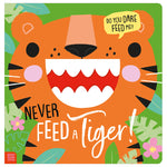 Never Feed a Tiger!
