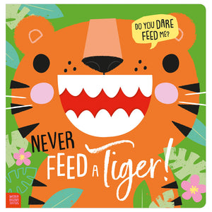 Never Feed a Tiger!