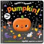 Cover of Squish 'n' Squeeze Pumpkin! (9781805442035)