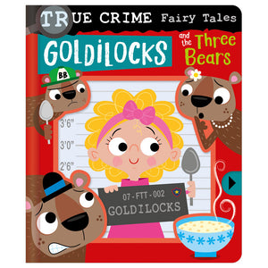 True Crime Fairy Tales Goldilocks and the Three Bears