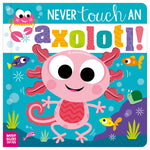 Never Touch an Axolotl!