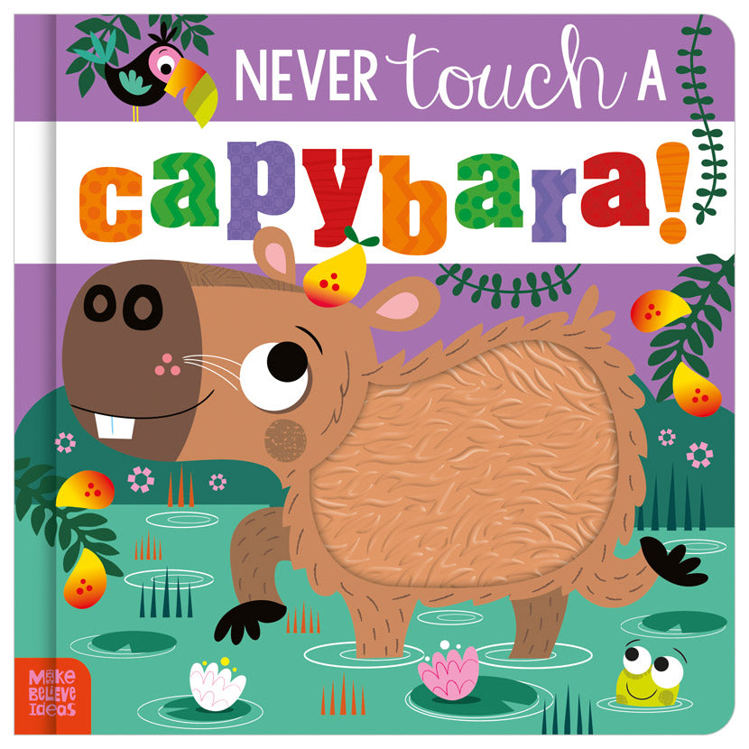 Never Touch a Capybara! (9781836427872) by Make Believe Ideas
