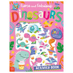 Fierce and Fabulous Dinosaurs Activity Book