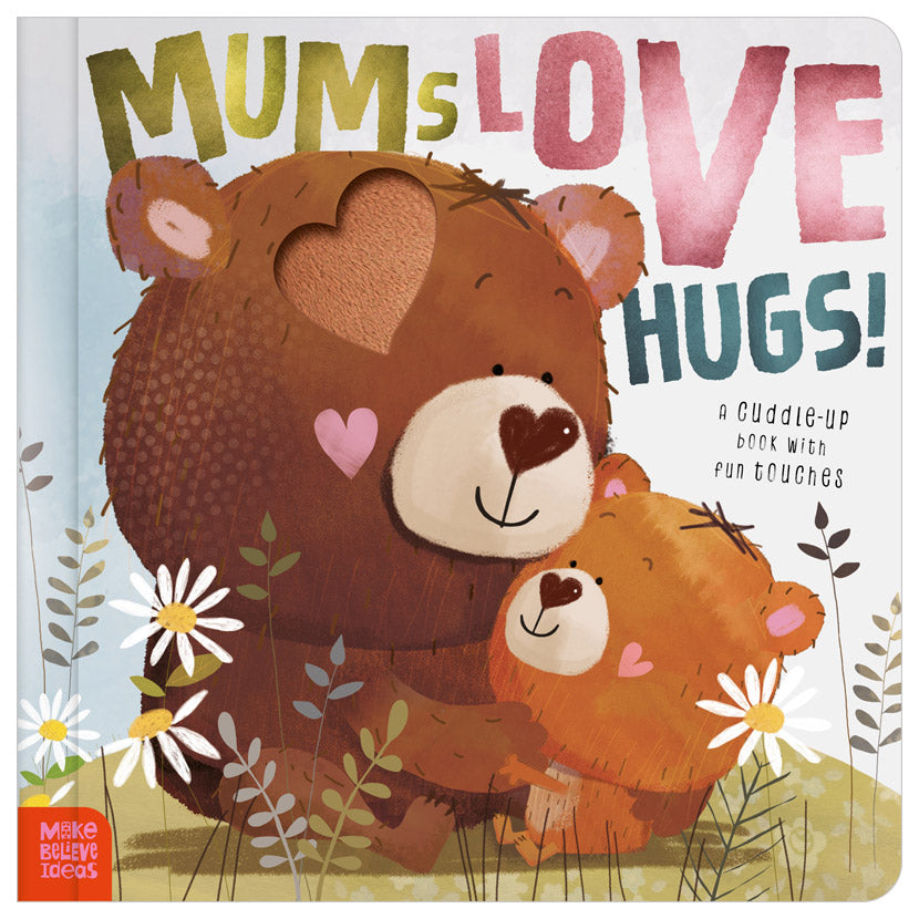 Mums Love Hugs! (9781836428398) by Make Believe Ideas