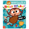 Never Touch a Noisy Monkey! (9781836429203) by Make Believe Ideas
