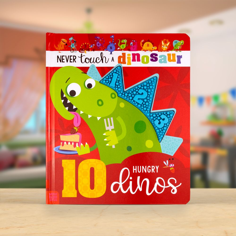 Never Touch a Dinosaur: 10 Hungry Dinos